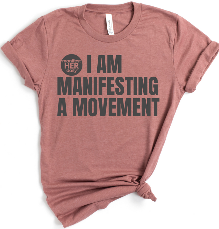 MHD Circle Logo + I AM MANIFESTING A MOVEMENT Tee