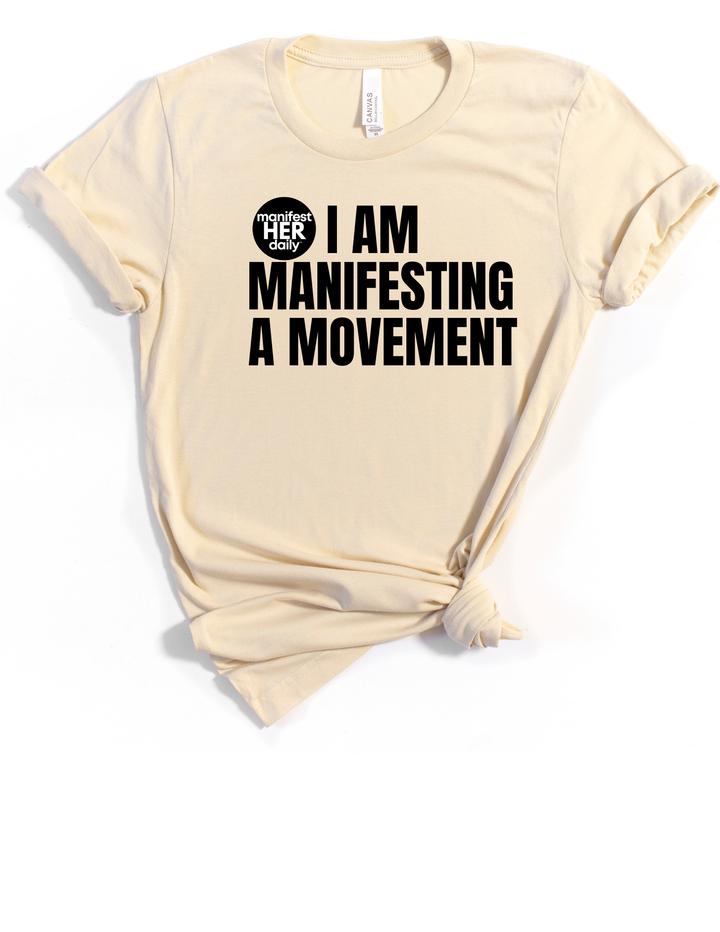 MHD Circle Logo + I AM MANIFESTING A MOVEMENT Tee