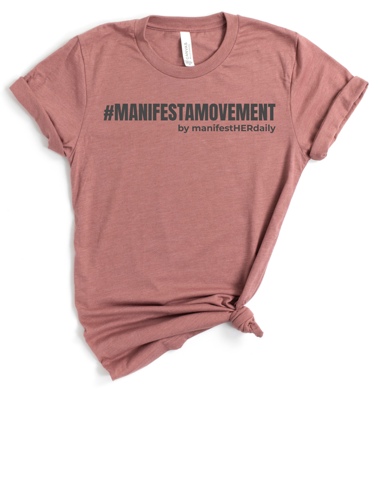 #MANIFESTAMOVEMENT Tee