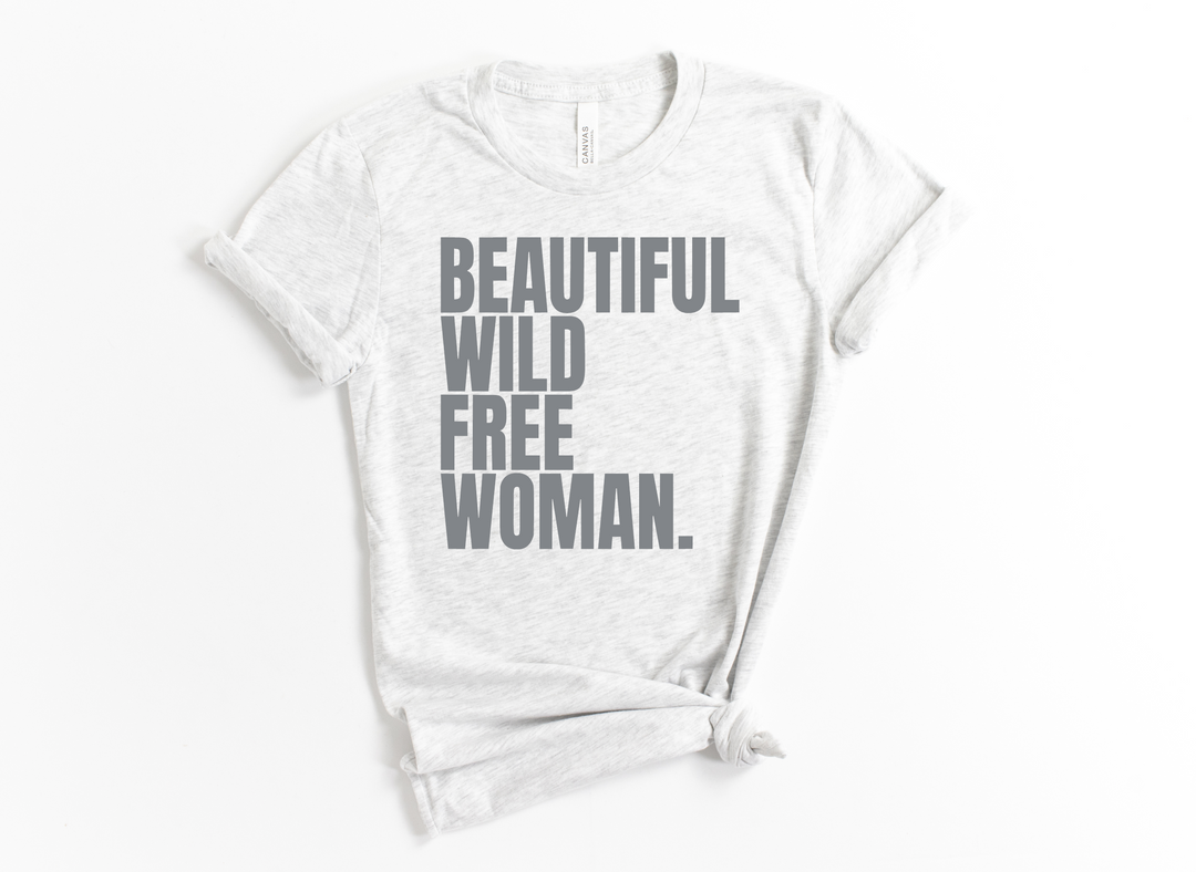 BEAUTIFUL WILD FREE WOMAN Tee
