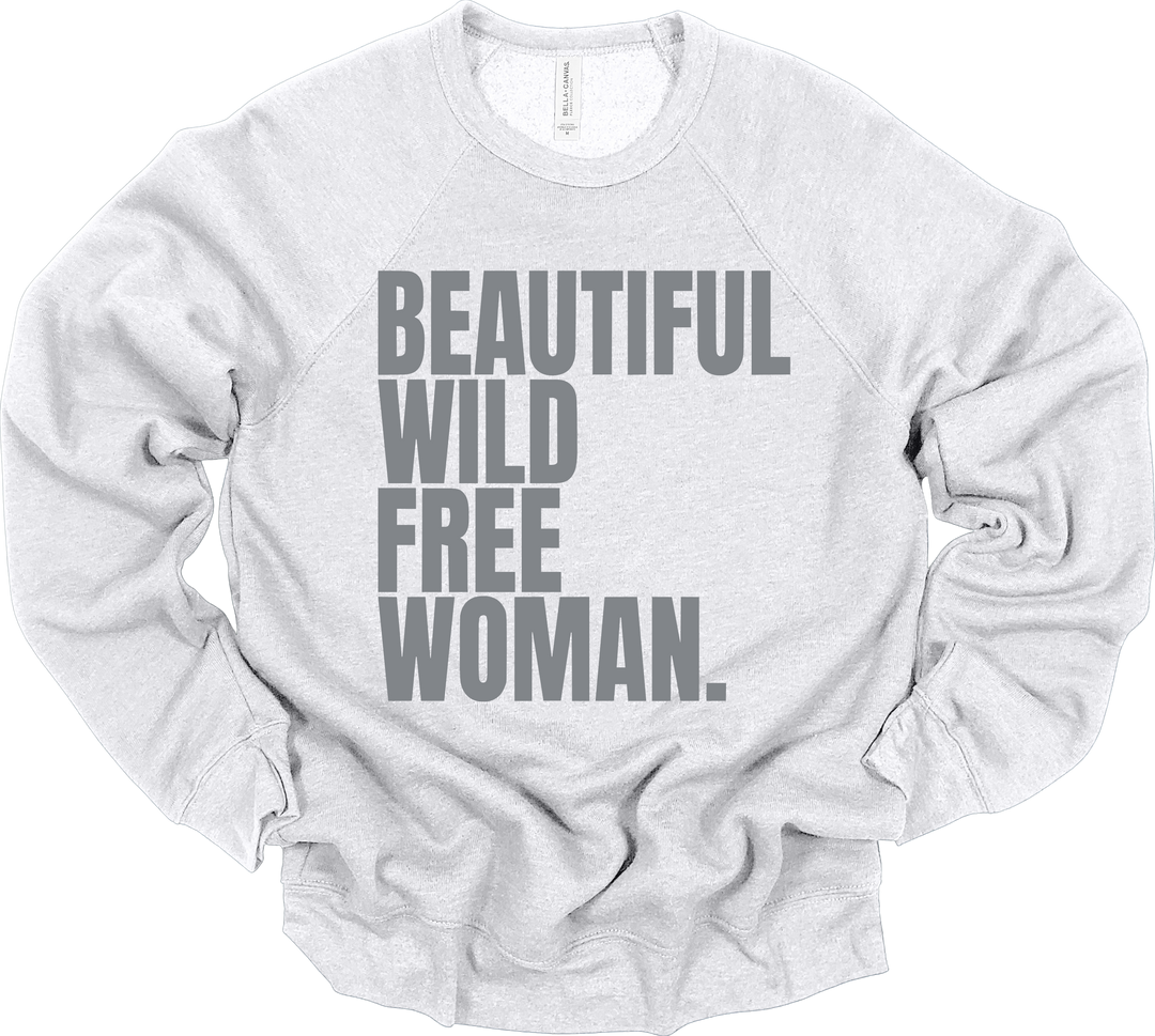 BEAUTIFUL WILD FREE WOMAN Sweatshirt