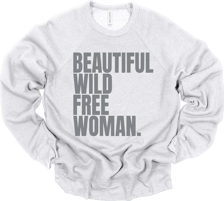 BEAUTIFUL WILD FREE WOMAN Sweatshirt