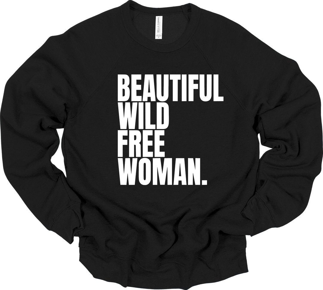 BEAUTIFUL WILD FREE WOMAN Sweatshirt