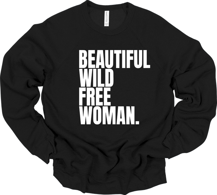 BEAUTIFUL WILD FREE WOMAN Sweatshirt