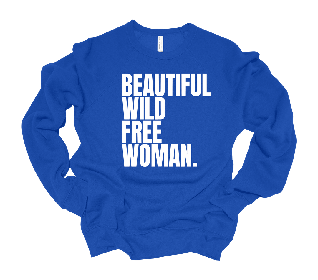 BEAUTIFUL WILD FREE WOMAN Sweatshirt