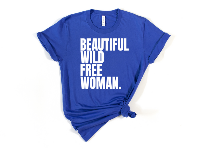 BEAUTIFUL WILD FREE WOMAN Tee
