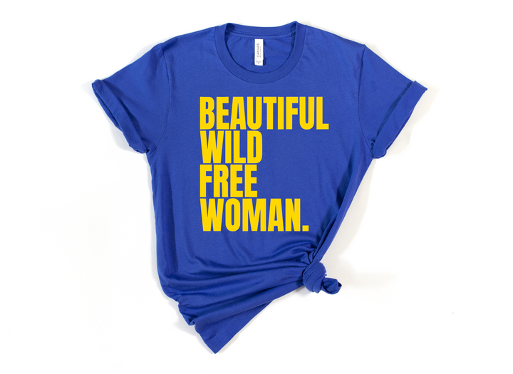 BEAUTIFUL WILD FREE WOMAN Tee