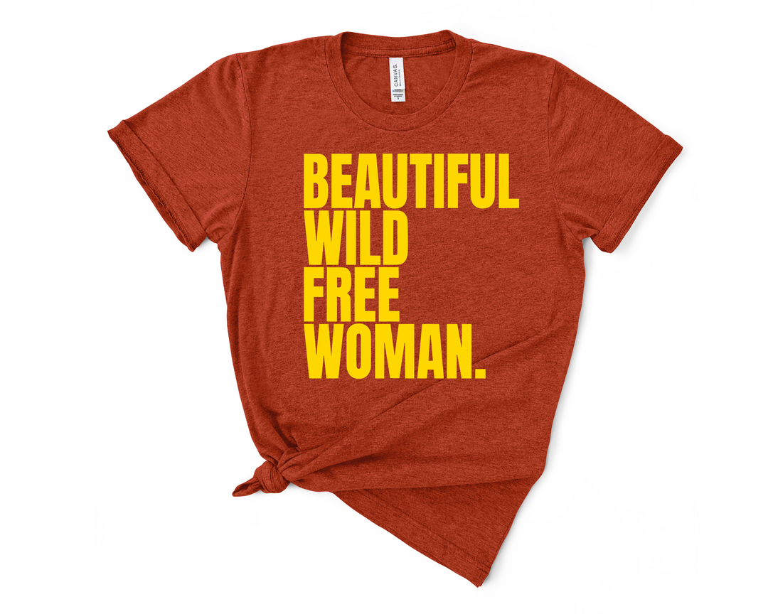 BEAUTIFUL WILD FREE WOMAN Tee