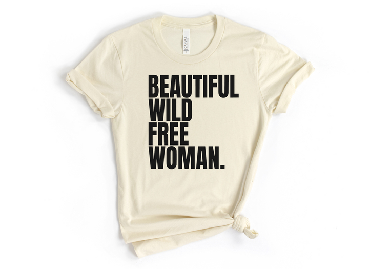 BEAUTIFUL WILD FREE WOMAN Tee