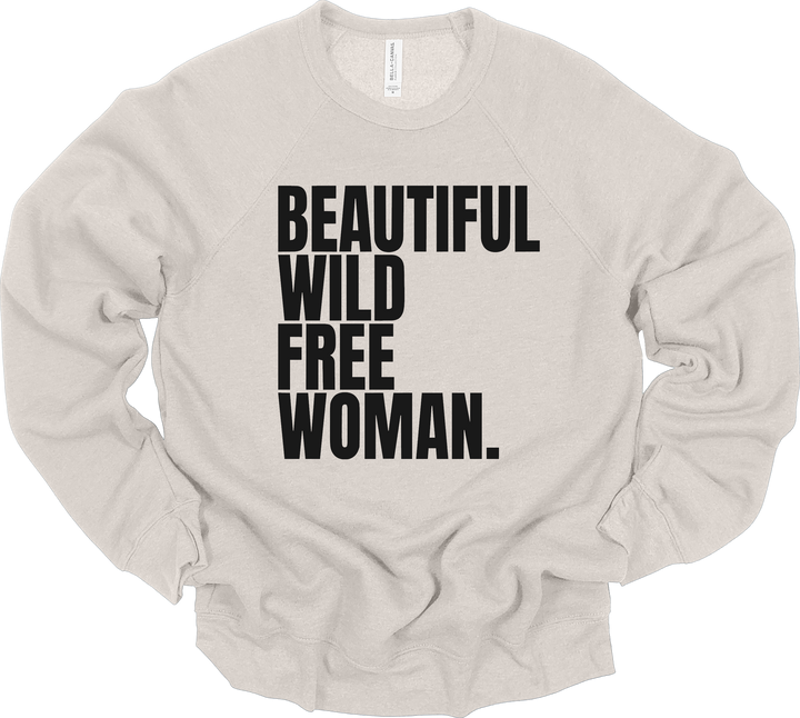 BEAUTIFUL WILD FREE WOMAN Sweatshirt