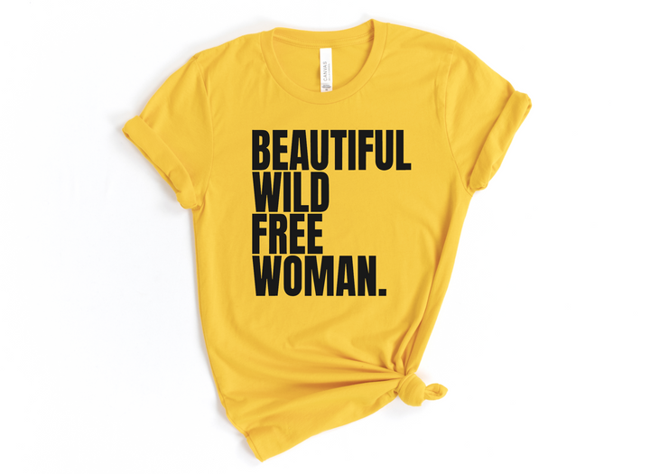 BEAUTIFUL WILD FREE WOMAN Tee