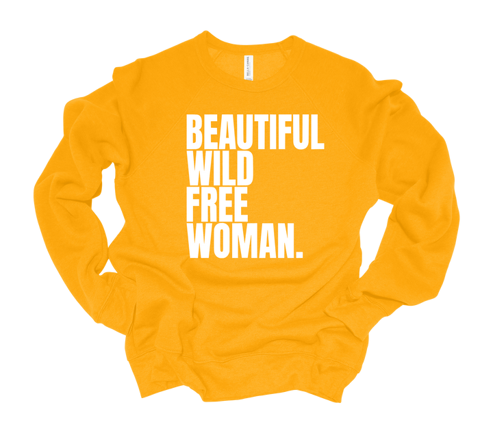 BEAUTIFUL WILD FREE WOMAN Sweatshirt