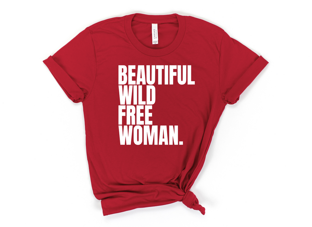 BEAUTIFUL WILD FREE WOMAN Tee