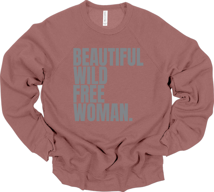 BEAUTIFUL WILD FREE WOMAN Sweatshirt