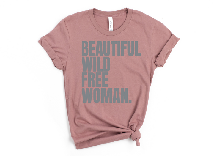 BEAUTIFUL WILD FREE WOMAN Tee