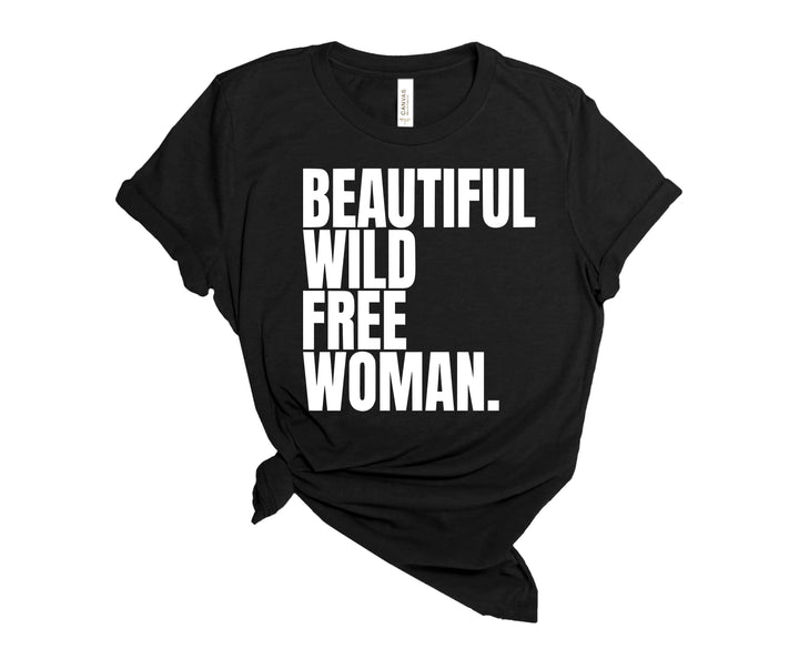 BEAUTIFUL WILD FREE WOMAN Tee
